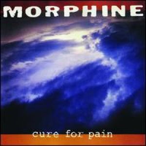 Morphine - Cure For Pain (Vinyl)
