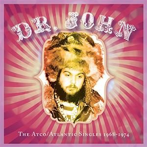 Dr John - The Atco/Atlantic Singles 1968-1974