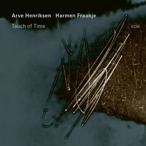 Henriksen, Arve / Fraanje, Harme - Touch Of Time (Vinyl)