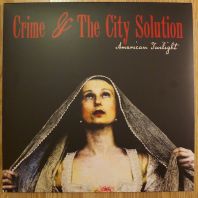 Crime & The City Solution - American Twilight (Vinyl)